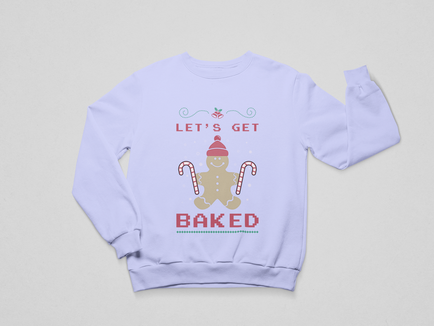 Let’s Get Baked - Holiday Sweatshirt