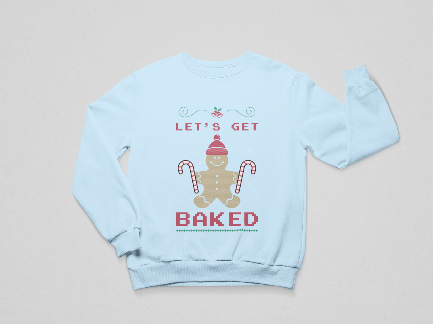 Let’s Get Baked - Holiday Sweatshirt