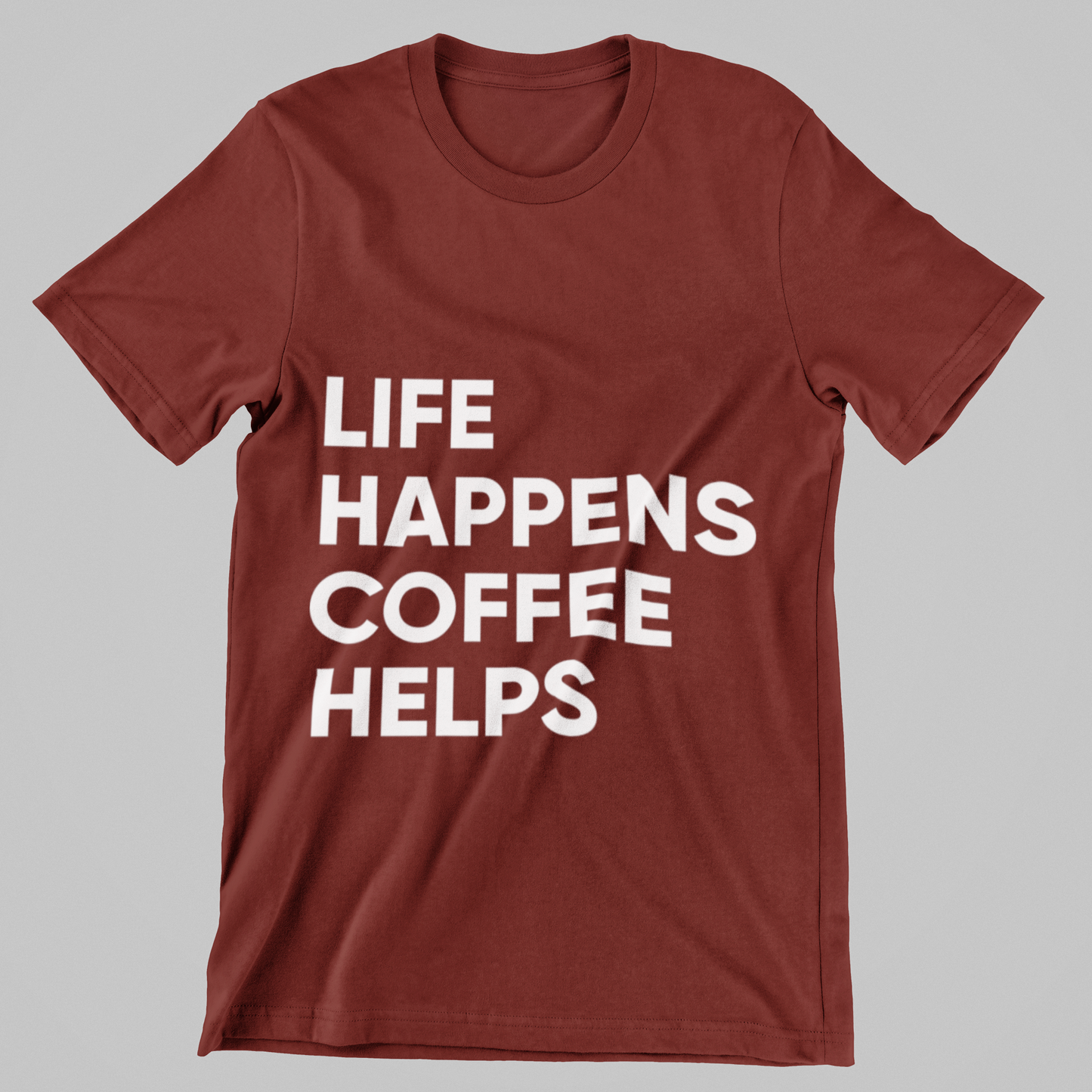 Life Happens, Coffee Helps Tee Unisex T-Shirt
