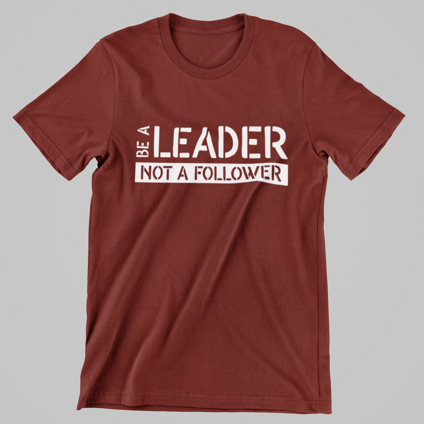 BE A LEADER Unisex T-Shirt