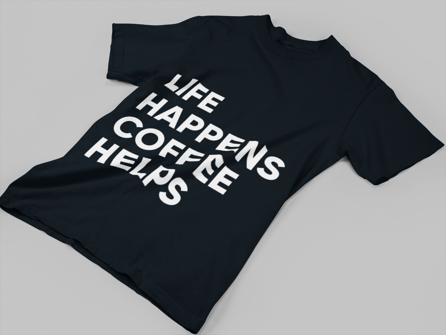 Life Happens, Coffee Helps Tee Unisex T-Shirt