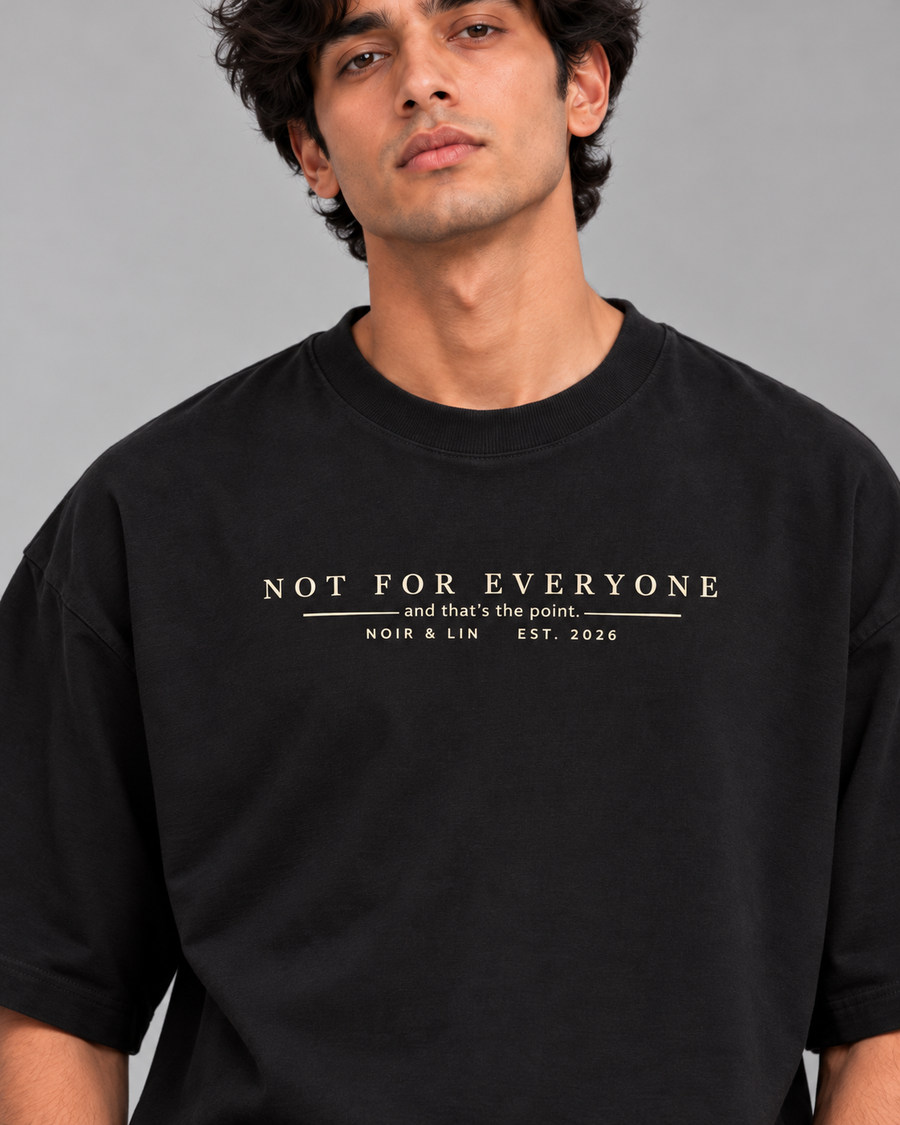NOT FOR EVERYONE