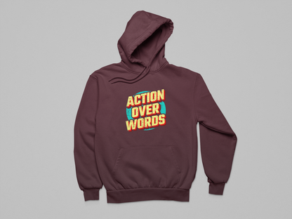 Action Over Words Hoodie
