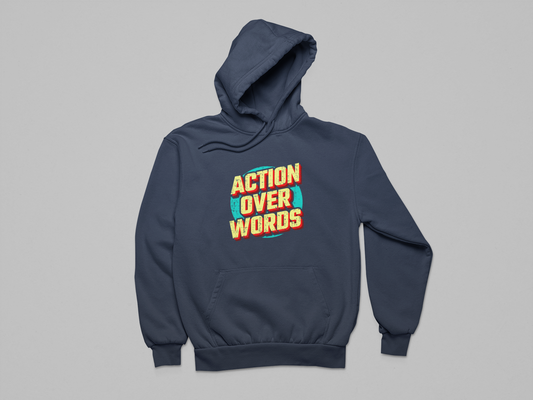 Action Over Words Hoodie