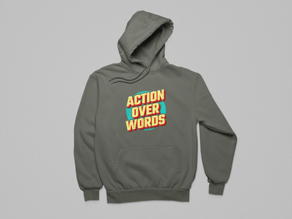 Action Over Words Hoodie