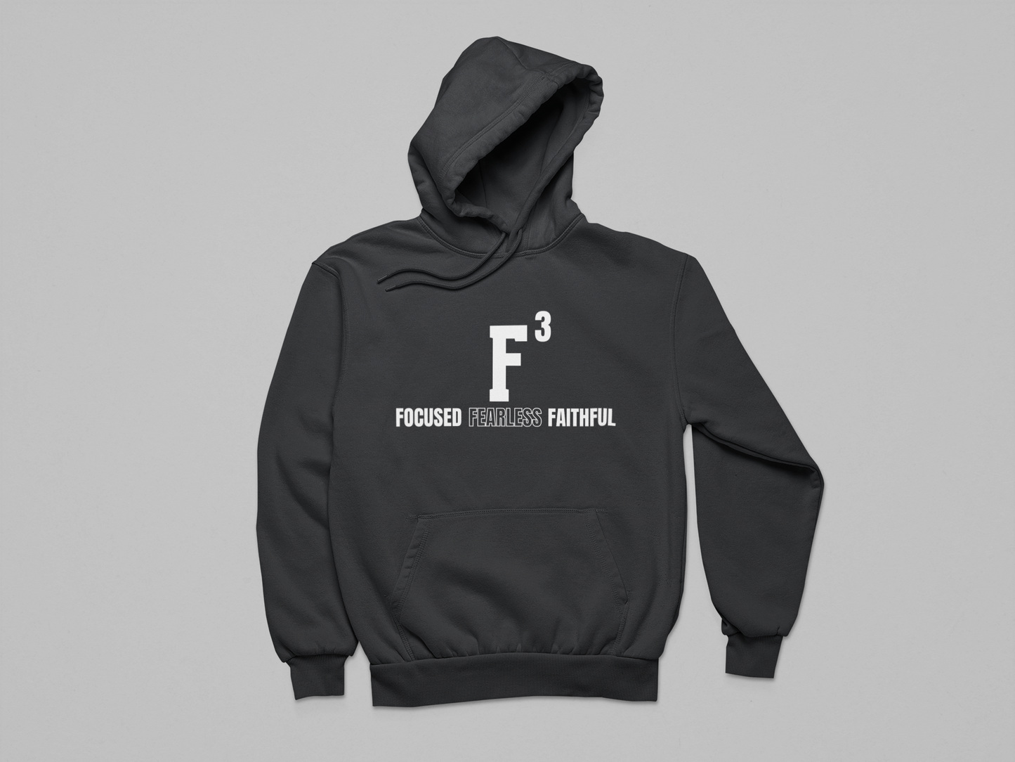 F³ Focused Fearless Faithful Hoodie