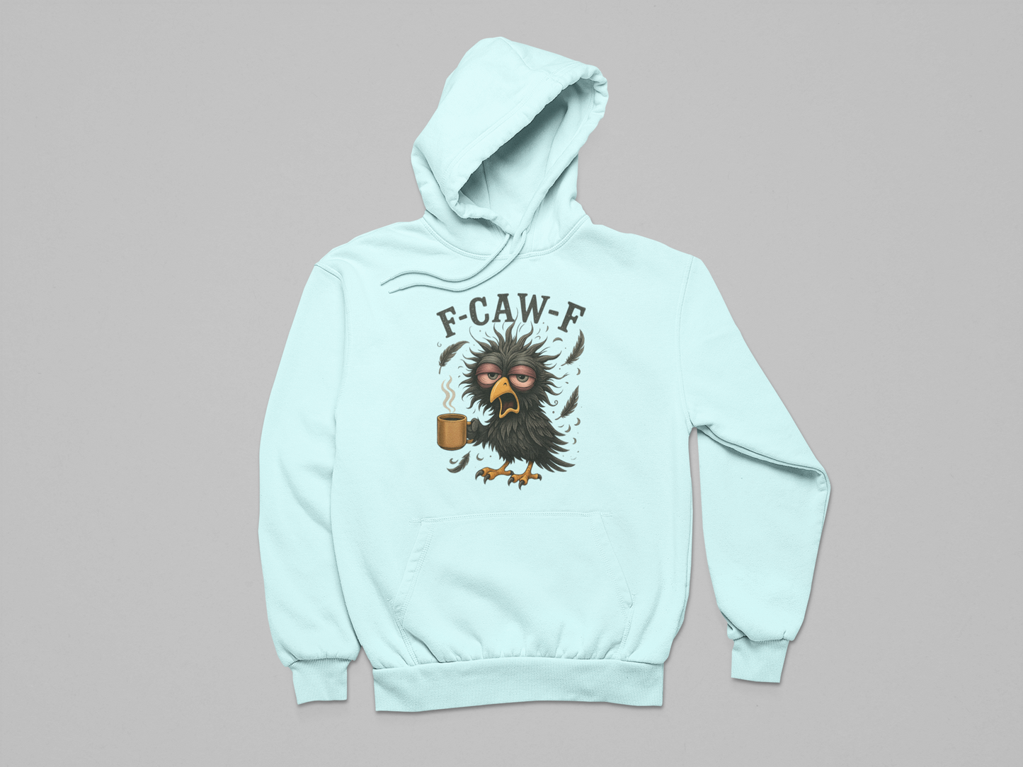 F-Caw-F Grumpy Morning Bird Hoodie