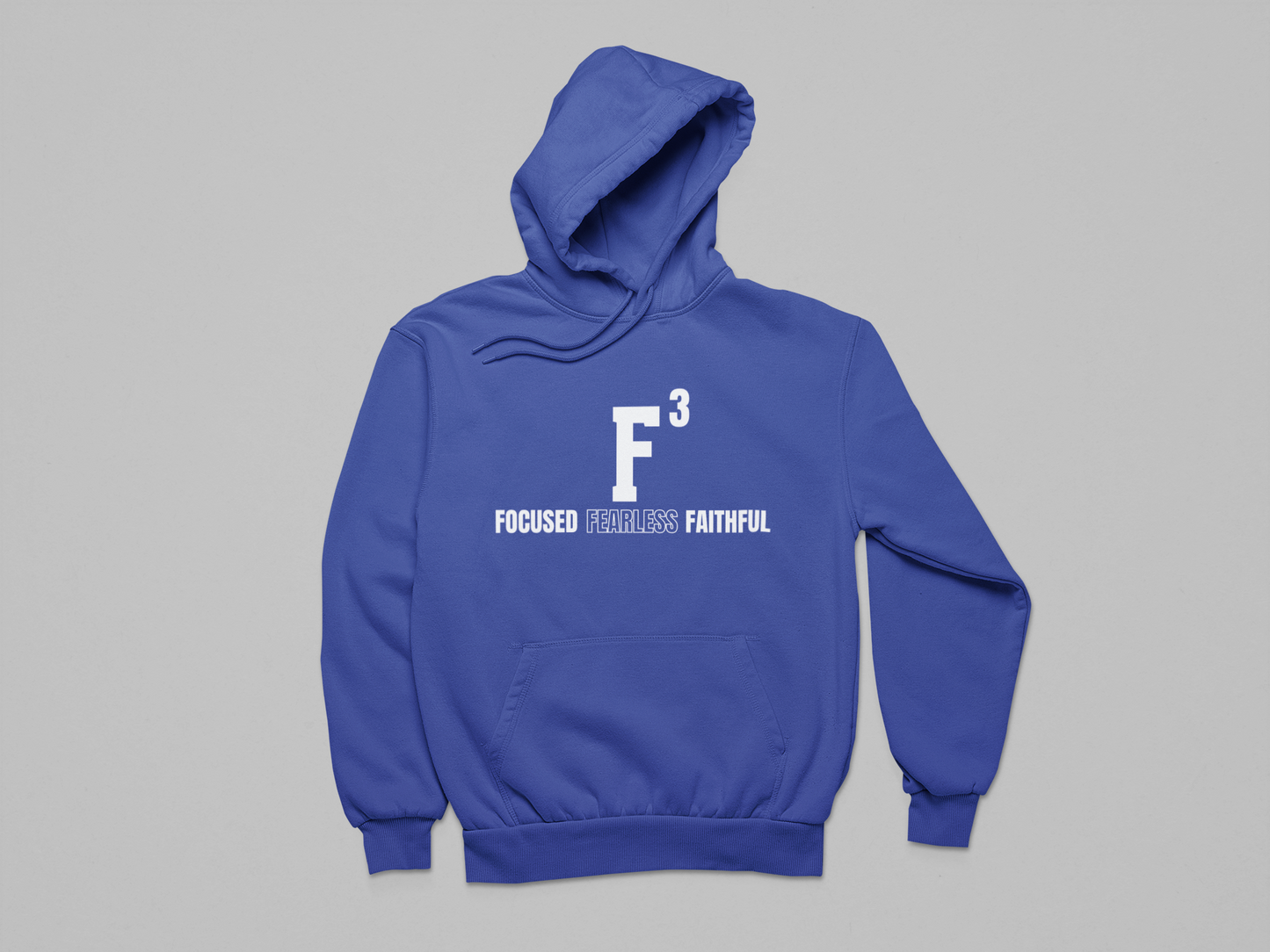F³ Focused Fearless Faithful Hoodie