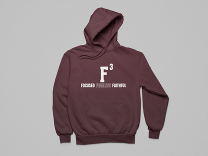 F³ Focused Fearless Faithful Hoodie