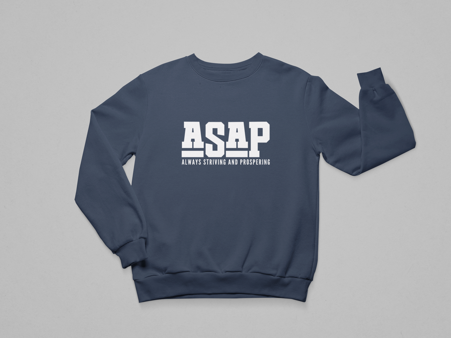 ASAP – Always Striving and Prospering Sweatshirt