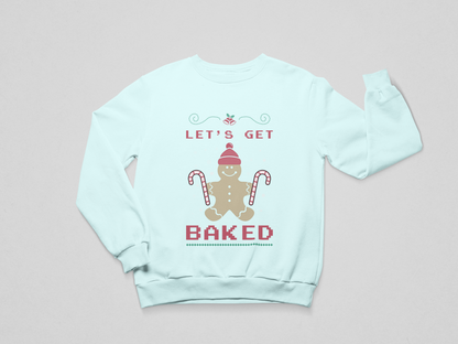 Let’s Get Baked - Holiday Sweatshirt