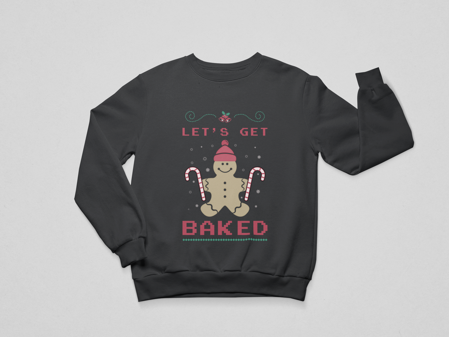 Let’s Get Baked - Holiday Sweatshirt