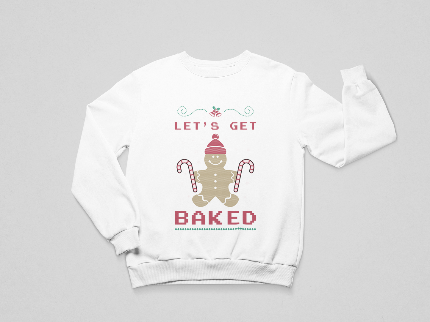 Let’s Get Baked - Holiday Sweatshirt