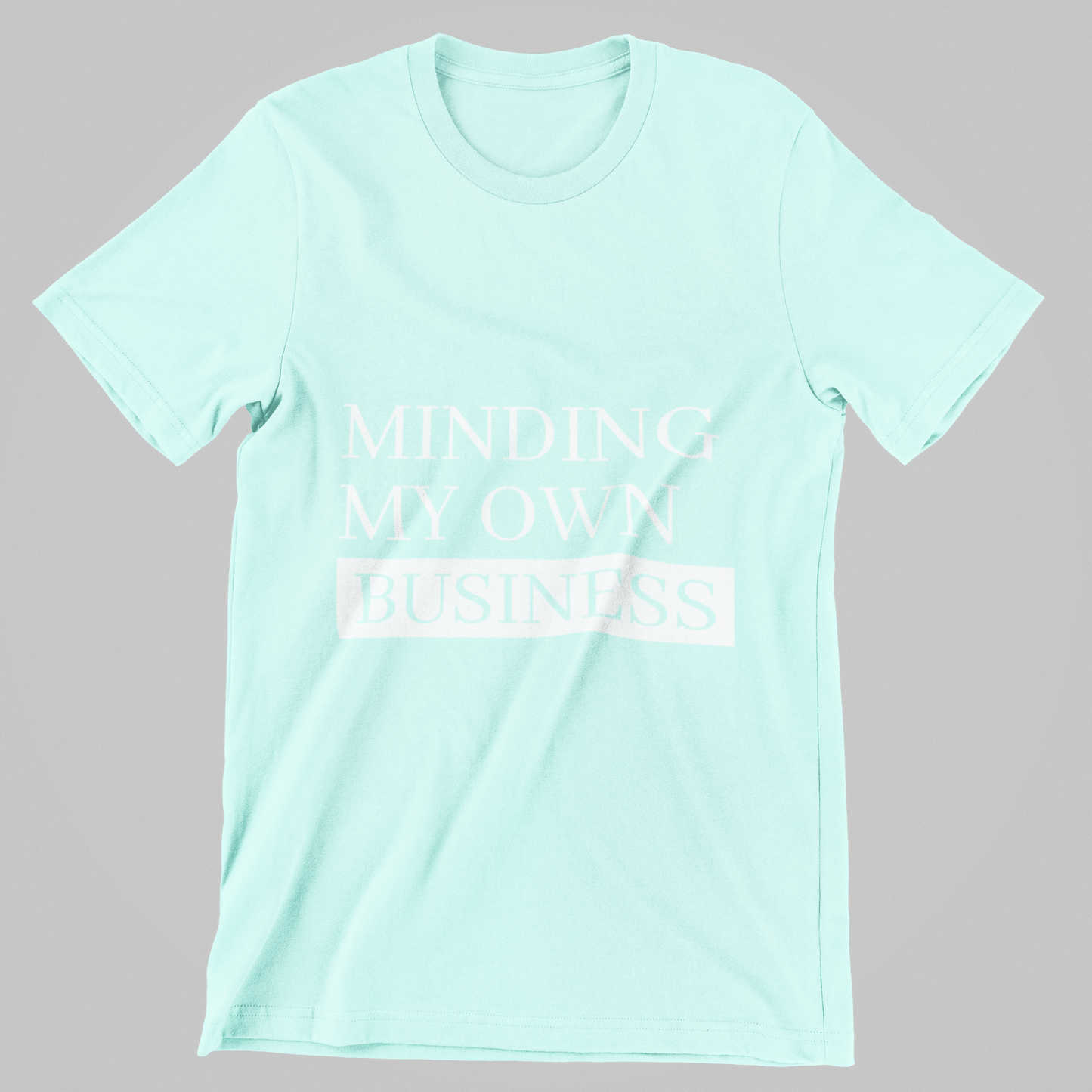 Minding My Own Business Tee – Unisex Regular Fit
