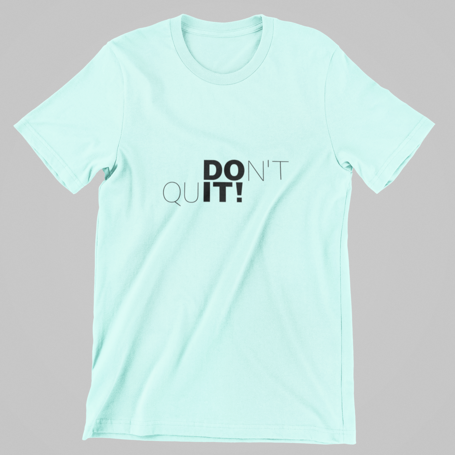 Don’t Quit T-Shirt
