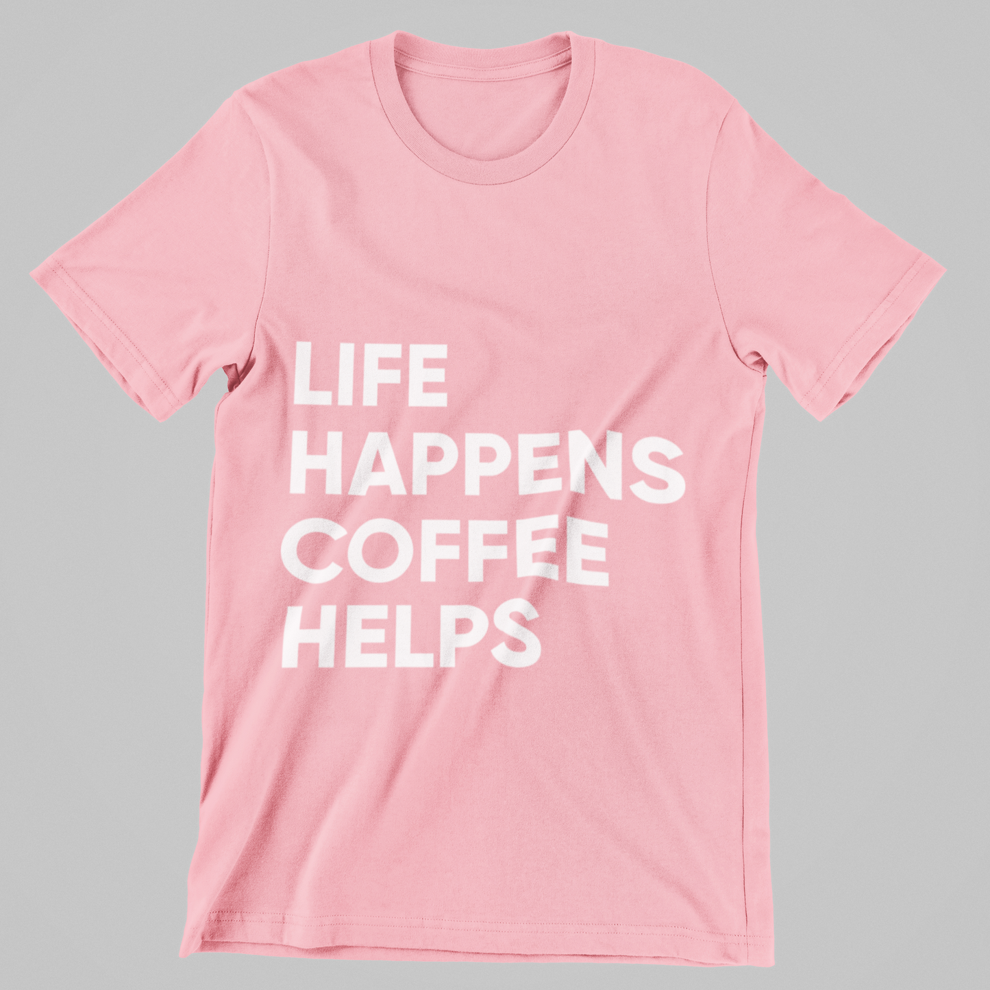 Life Happens, Coffee Helps Tee Unisex T-Shirt