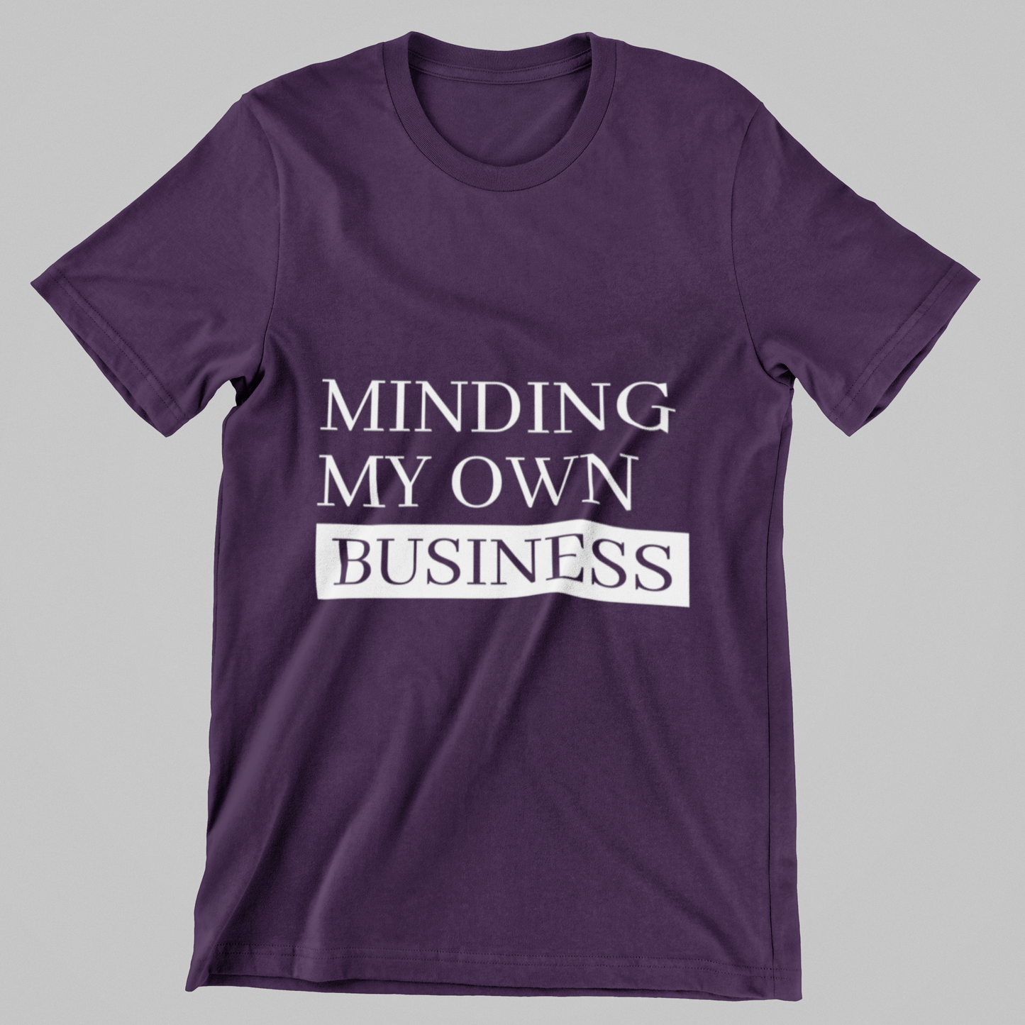 Minding My Own Business Tee – Unisex Regular Fit