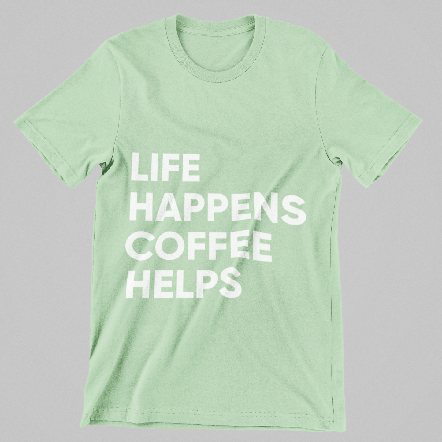 Life Happens, Coffee Helps Tee Unisex T-Shirt