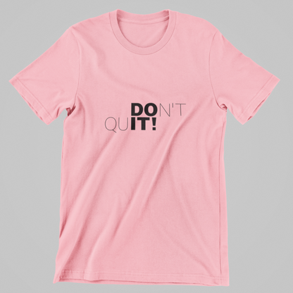 Don’t Quit T-Shirt