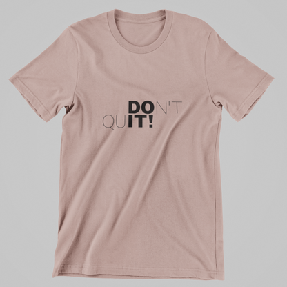 Don’t Quit T-Shirt