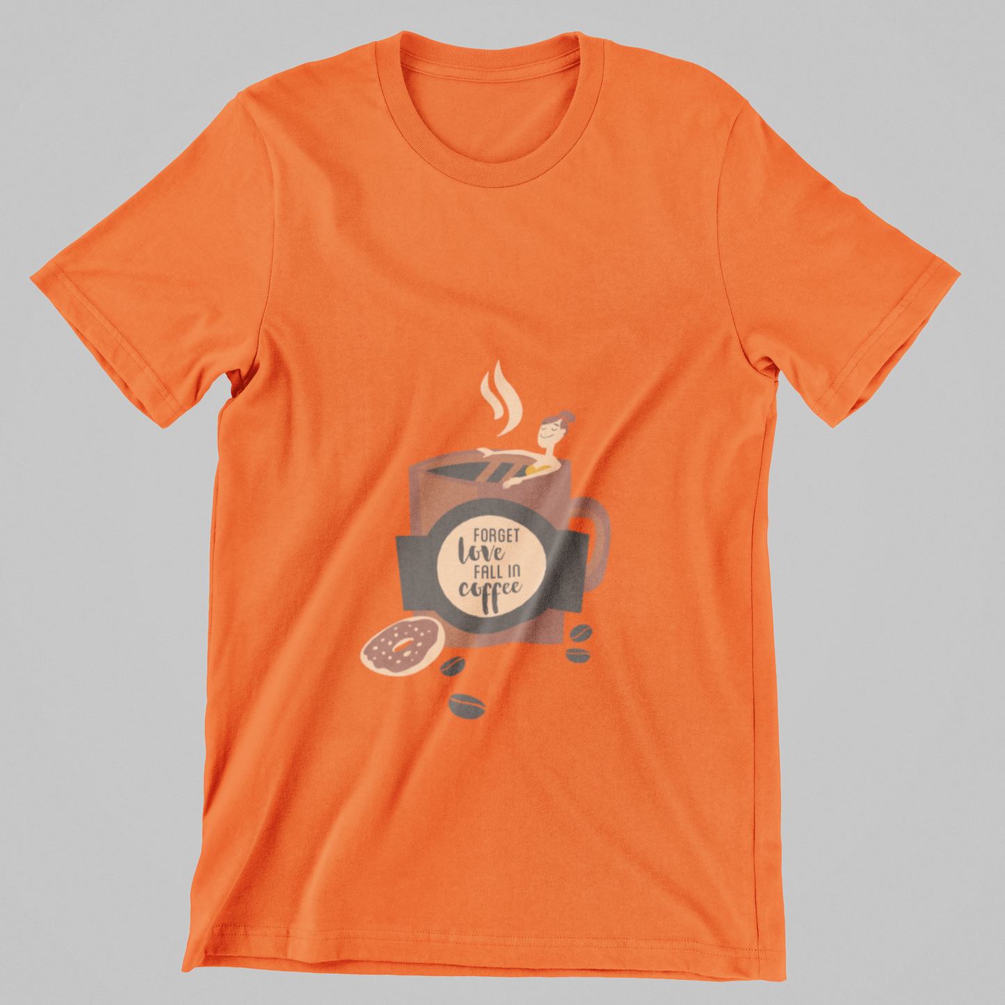 Forget Love, Fall in Coffee- T-Shirt