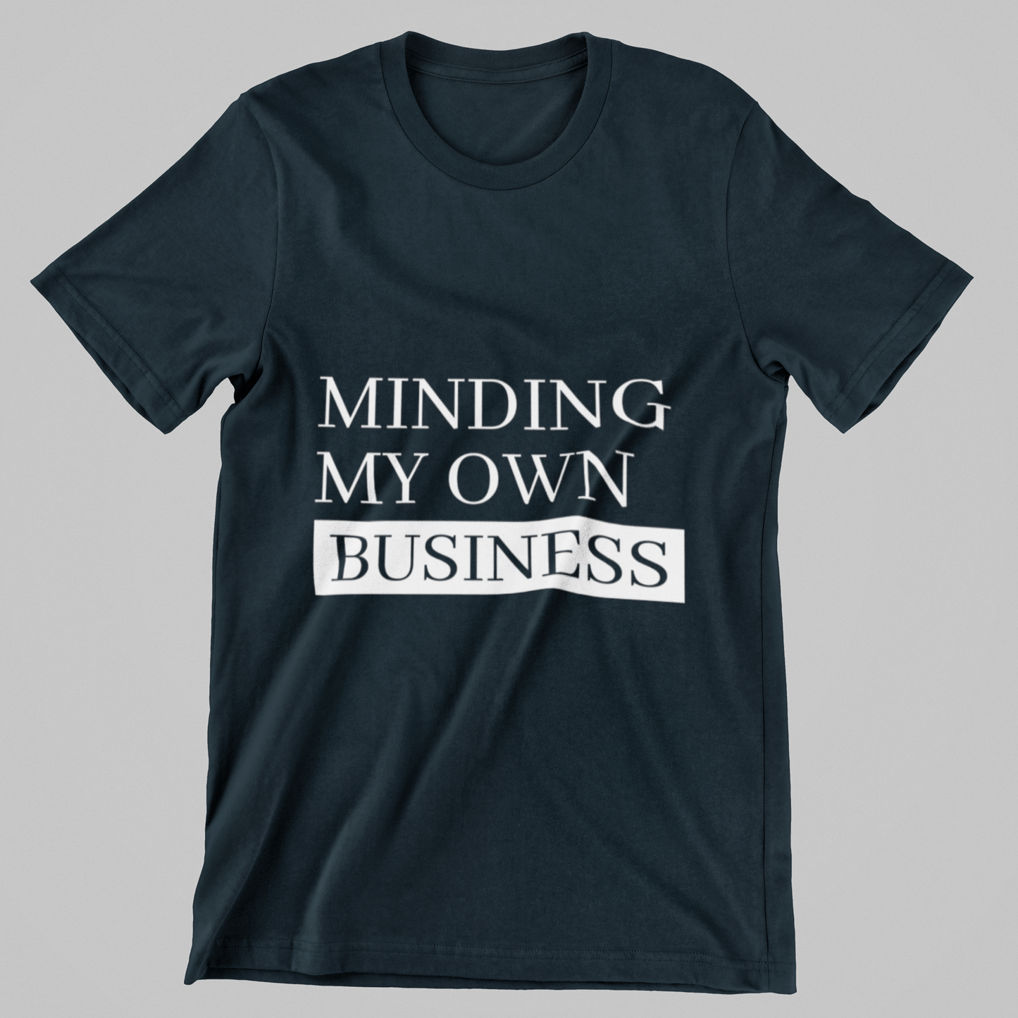Minding My Own Business Tee – Unisex Regular Fit