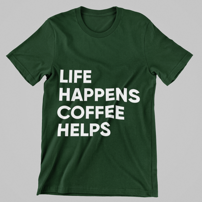 Life Happens, Coffee Helps Tee Unisex T-Shirt