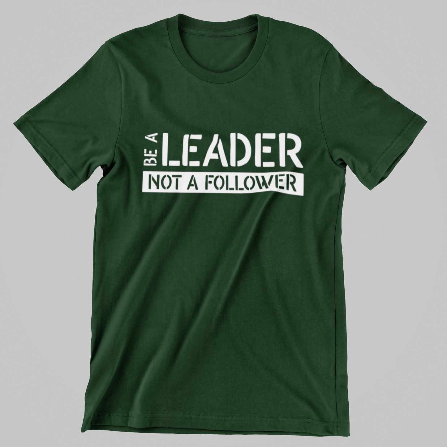 BE A LEADER Unisex T-Shirt