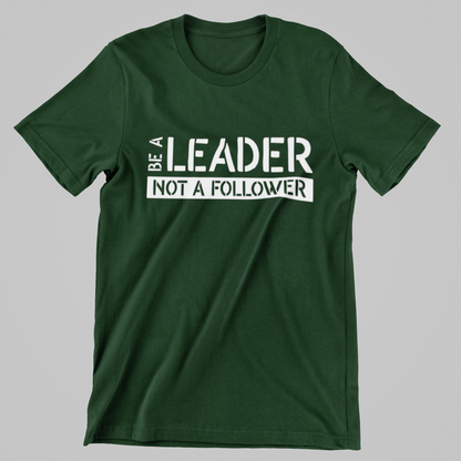 BE A LEADER Unisex T-Shirt