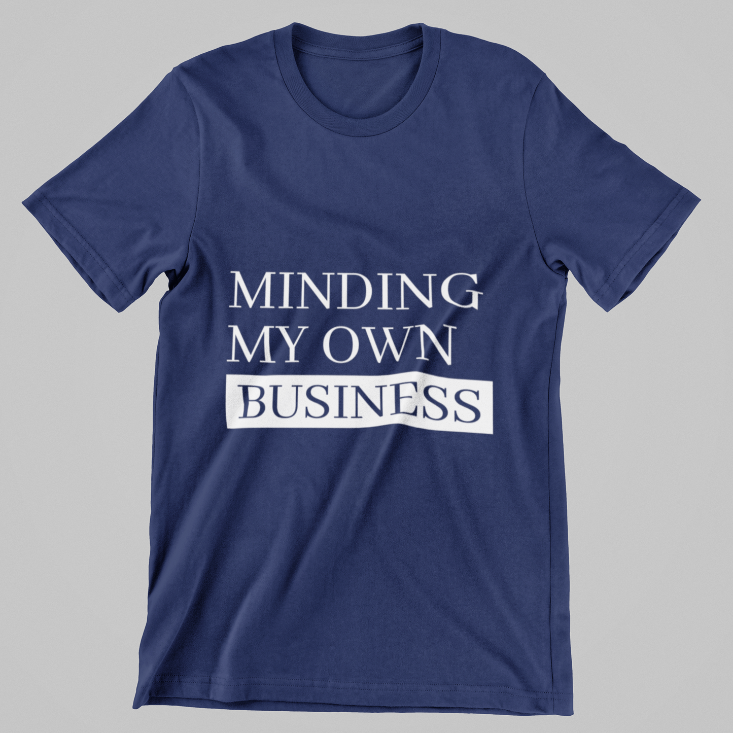 Minding My Own Business Tee – Unisex Regular Fit