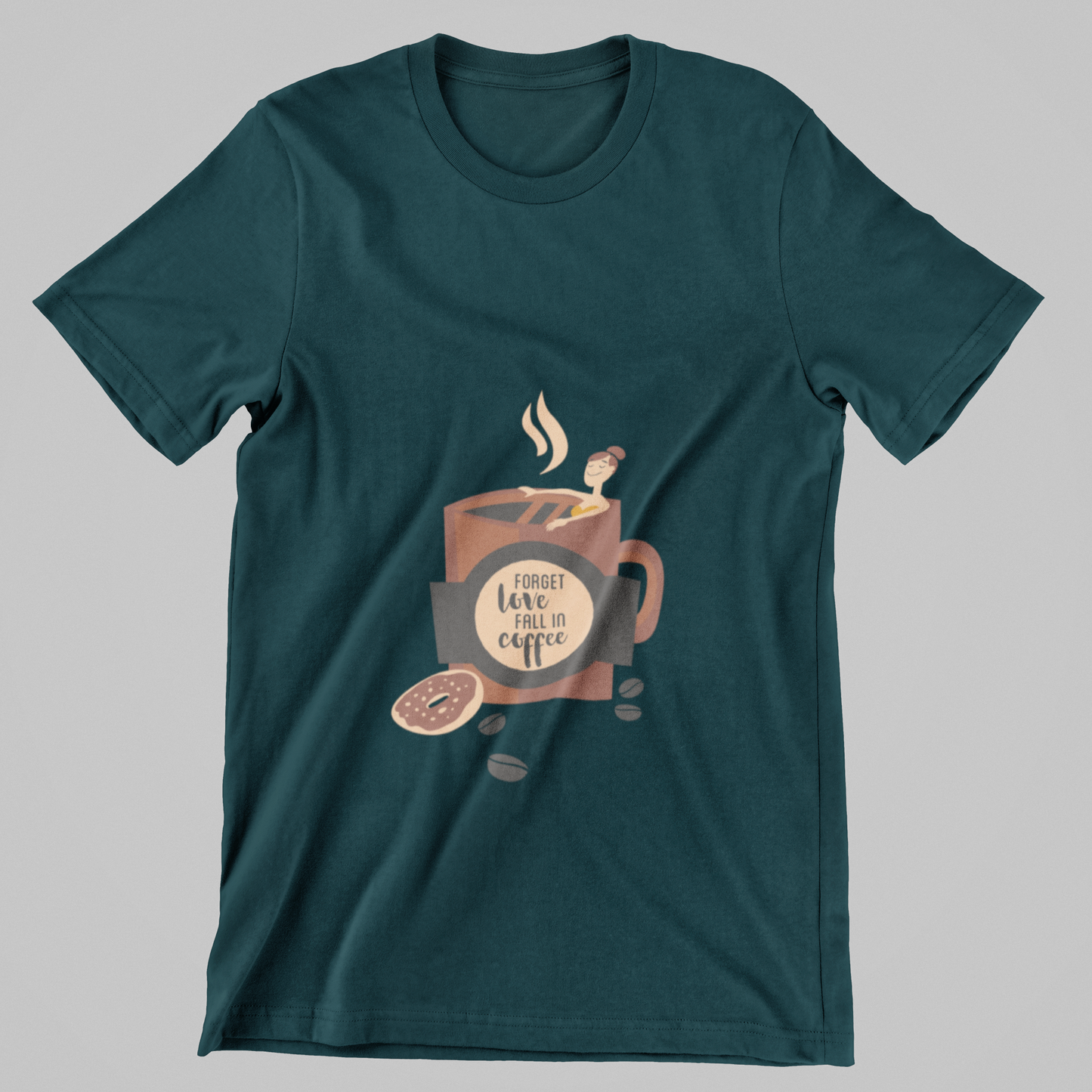 Forget Love, Fall in Coffee- T-Shirt