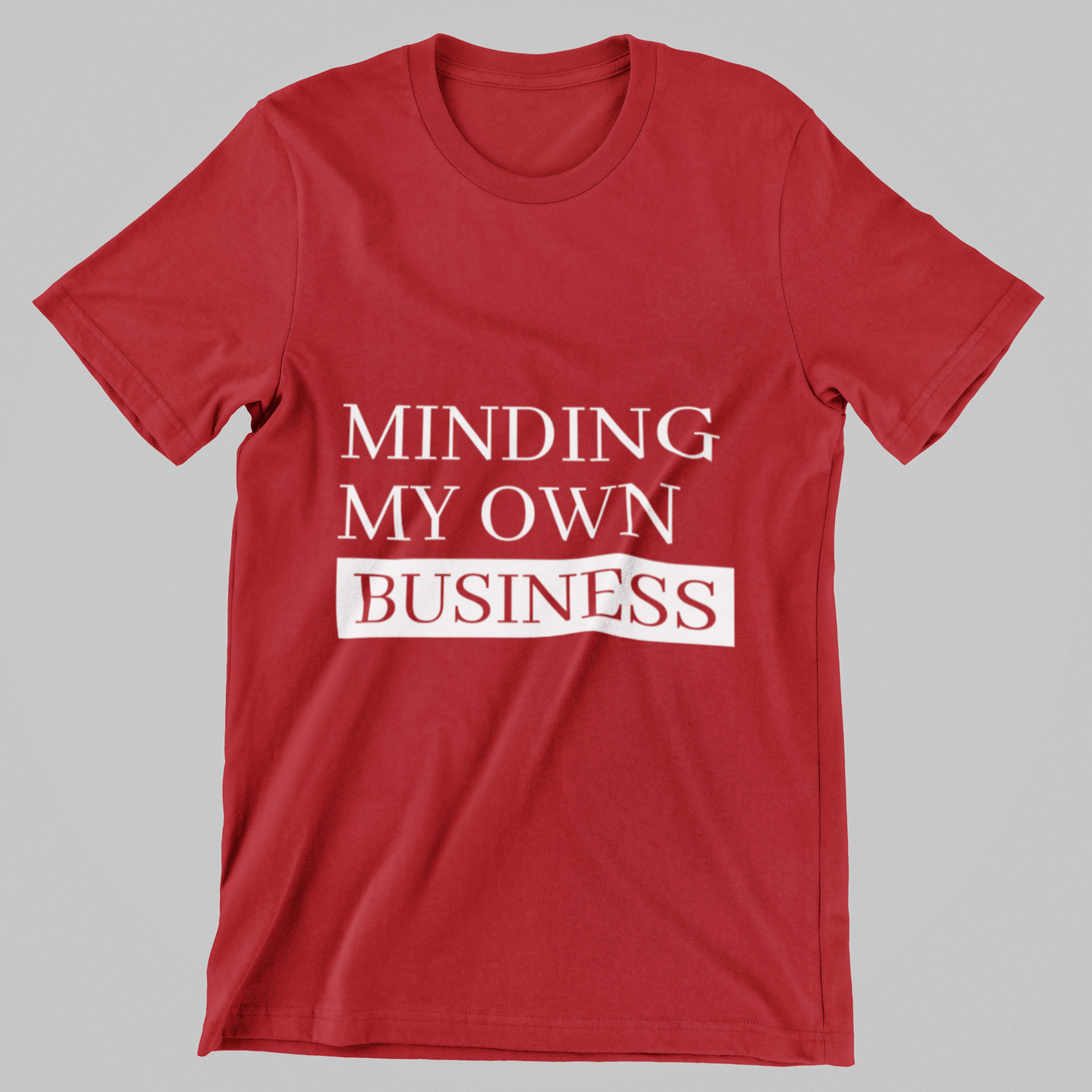 Minding My Own Business Tee – Unisex Regular Fit