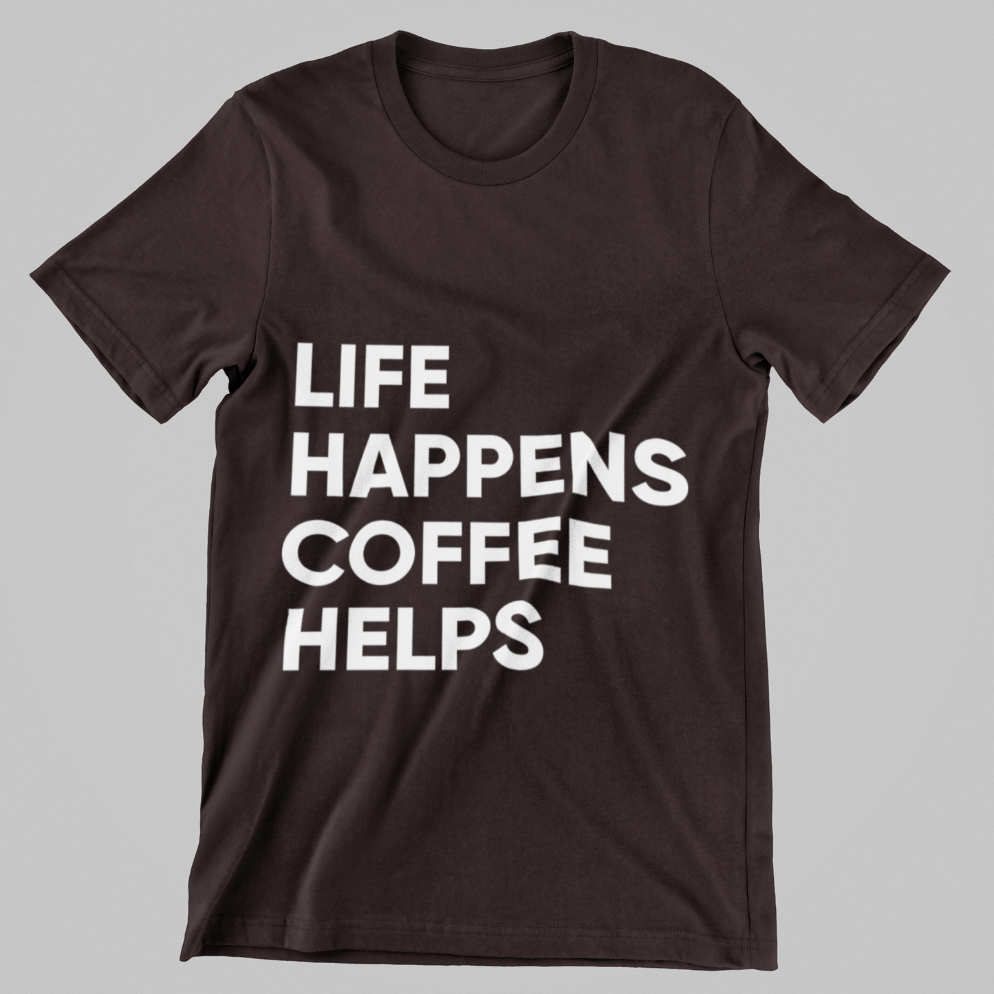 Life Happens, Coffee Helps Tee Unisex T-Shirt