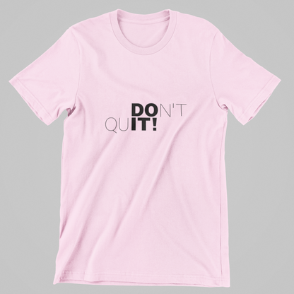 Don’t Quit T-Shirt