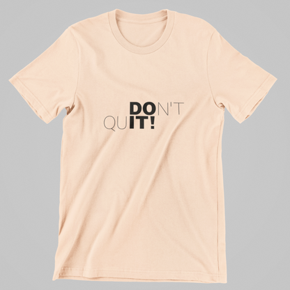 Don’t Quit T-Shirt