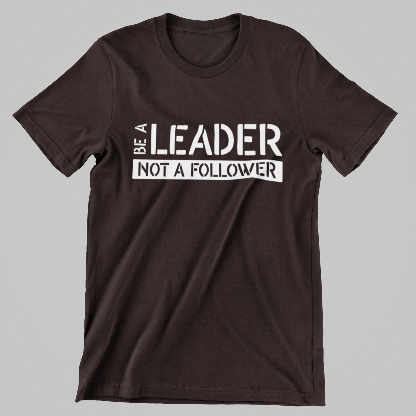 BE A LEADER Unisex T-Shirt