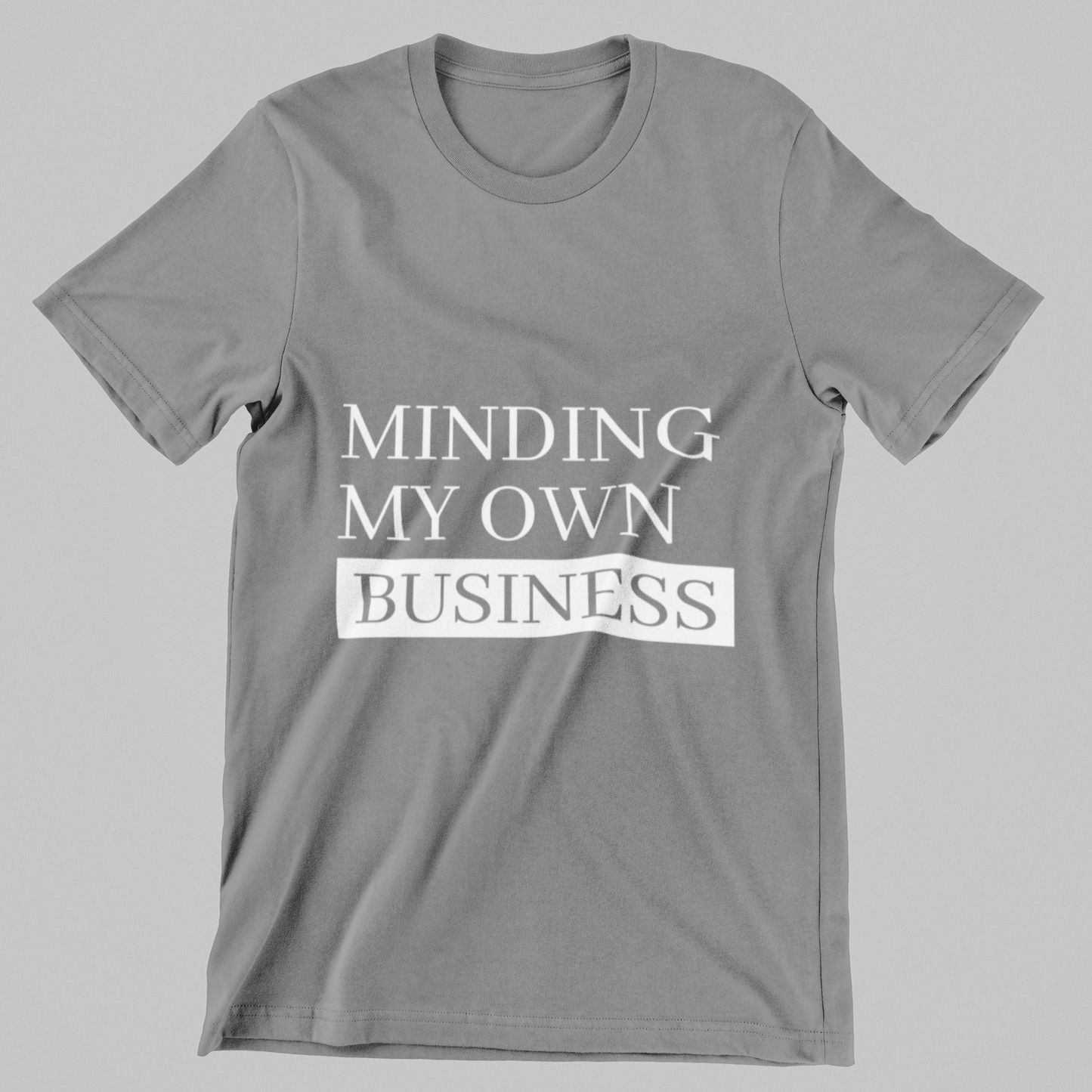 Minding My Own Business Tee – Unisex Regular Fit