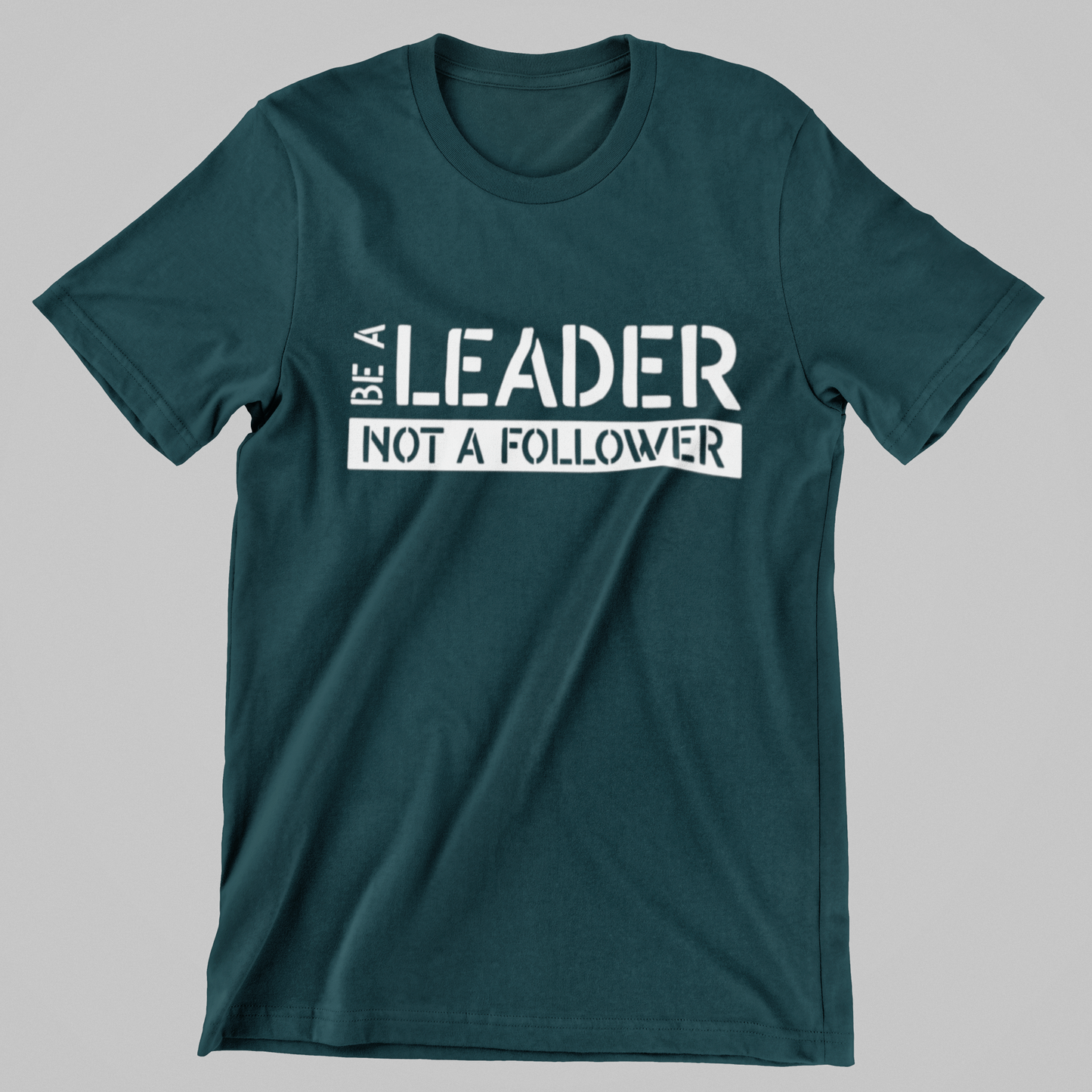 BE A LEADER Unisex T-Shirt