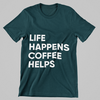 Life Happens, Coffee Helps Tee Unisex T-Shirt