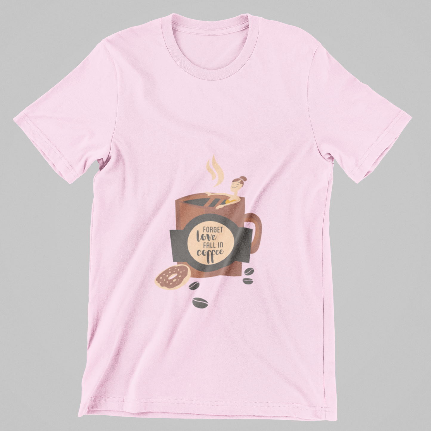 Forget Love, Fall in Coffee- T-Shirt