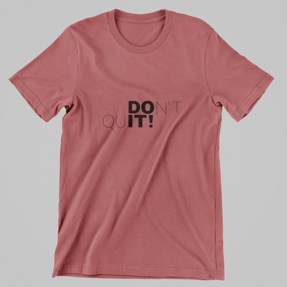 Don’t Quit T-Shirt
