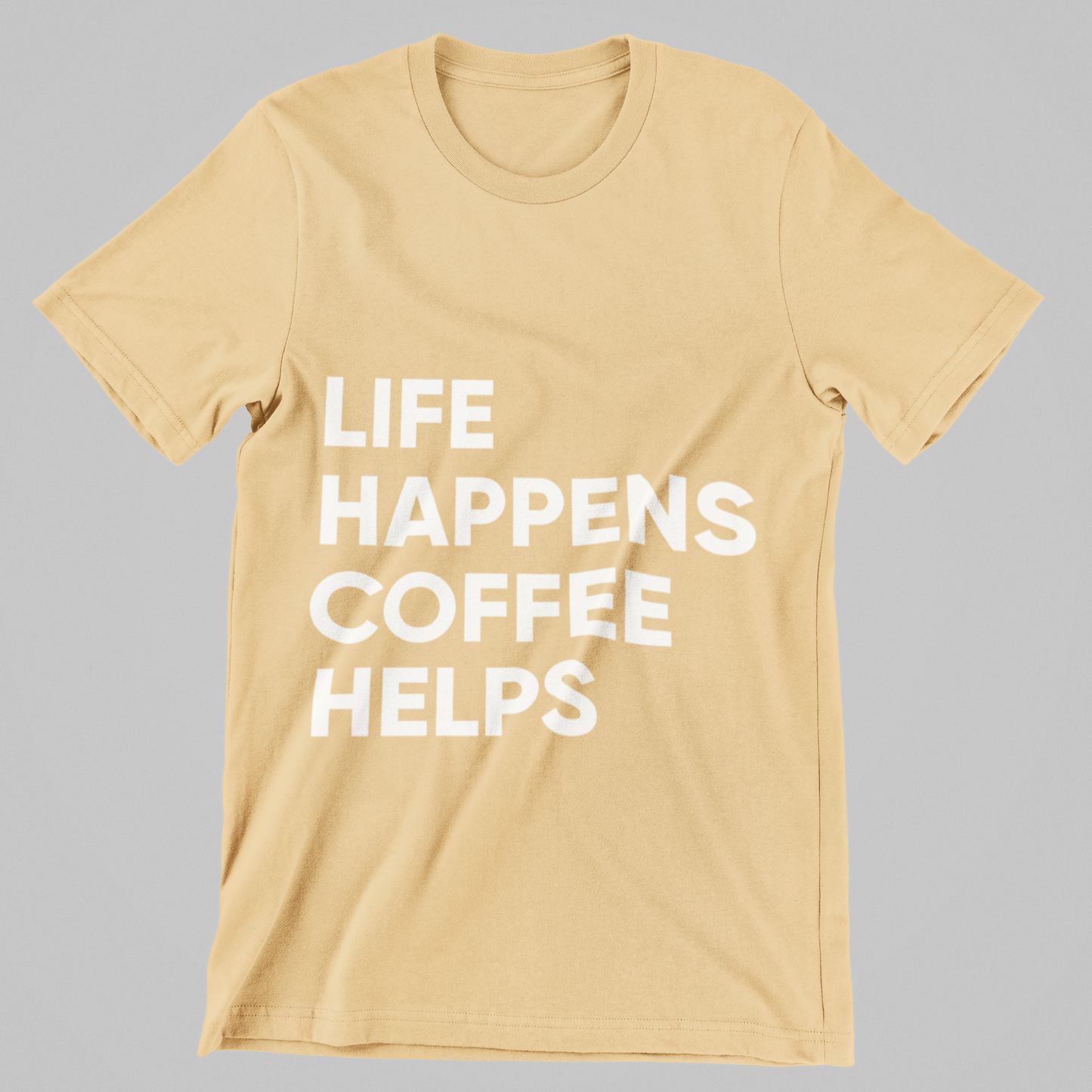 Life Happens, Coffee Helps Tee Unisex T-Shirt
