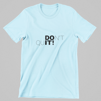 Don’t Quit T-Shirt