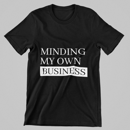 Minding My Own Business Tee – Unisex Regular Fit