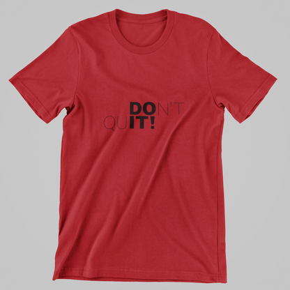 Don’t Quit T-Shirt