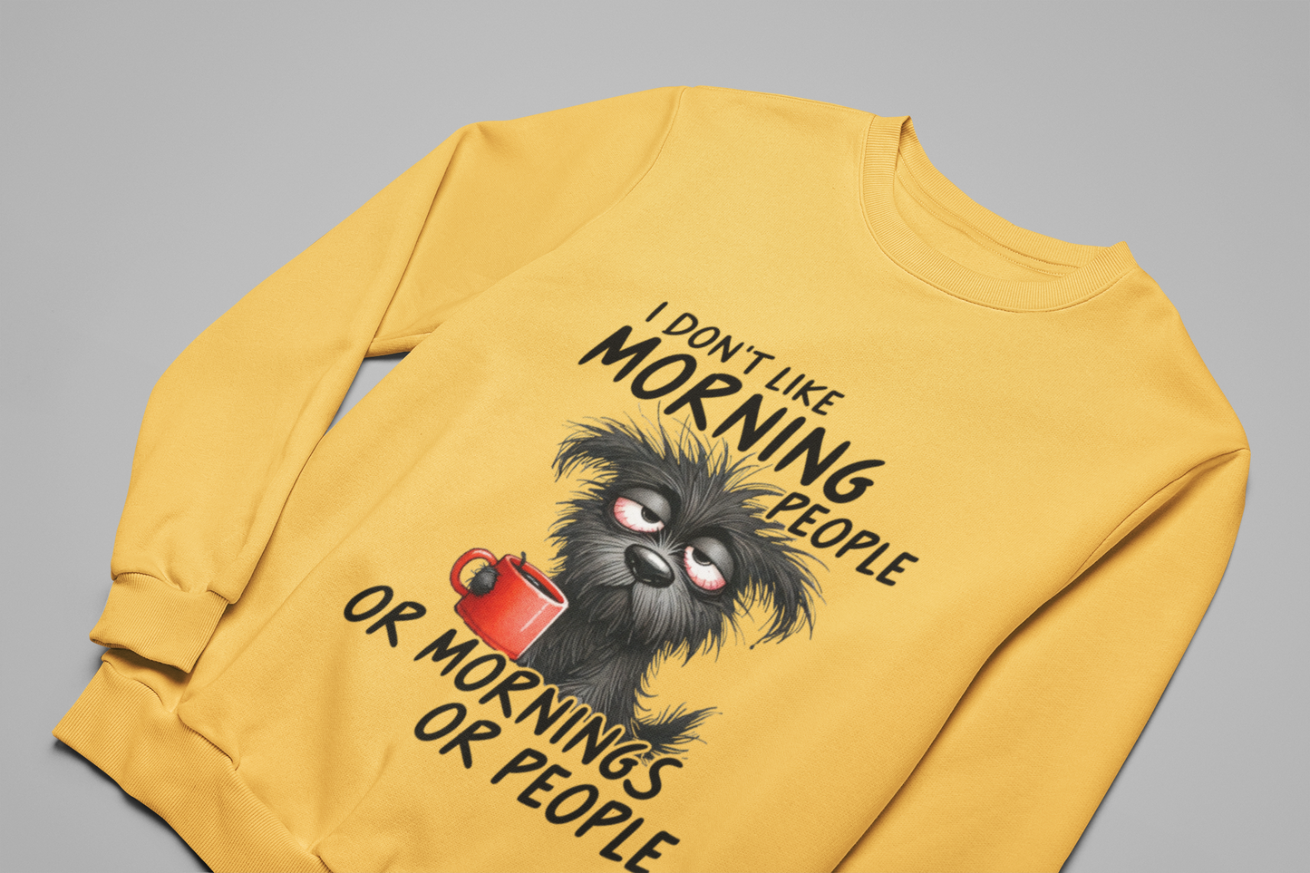 I Don’t Like Morning People Sweatshirt