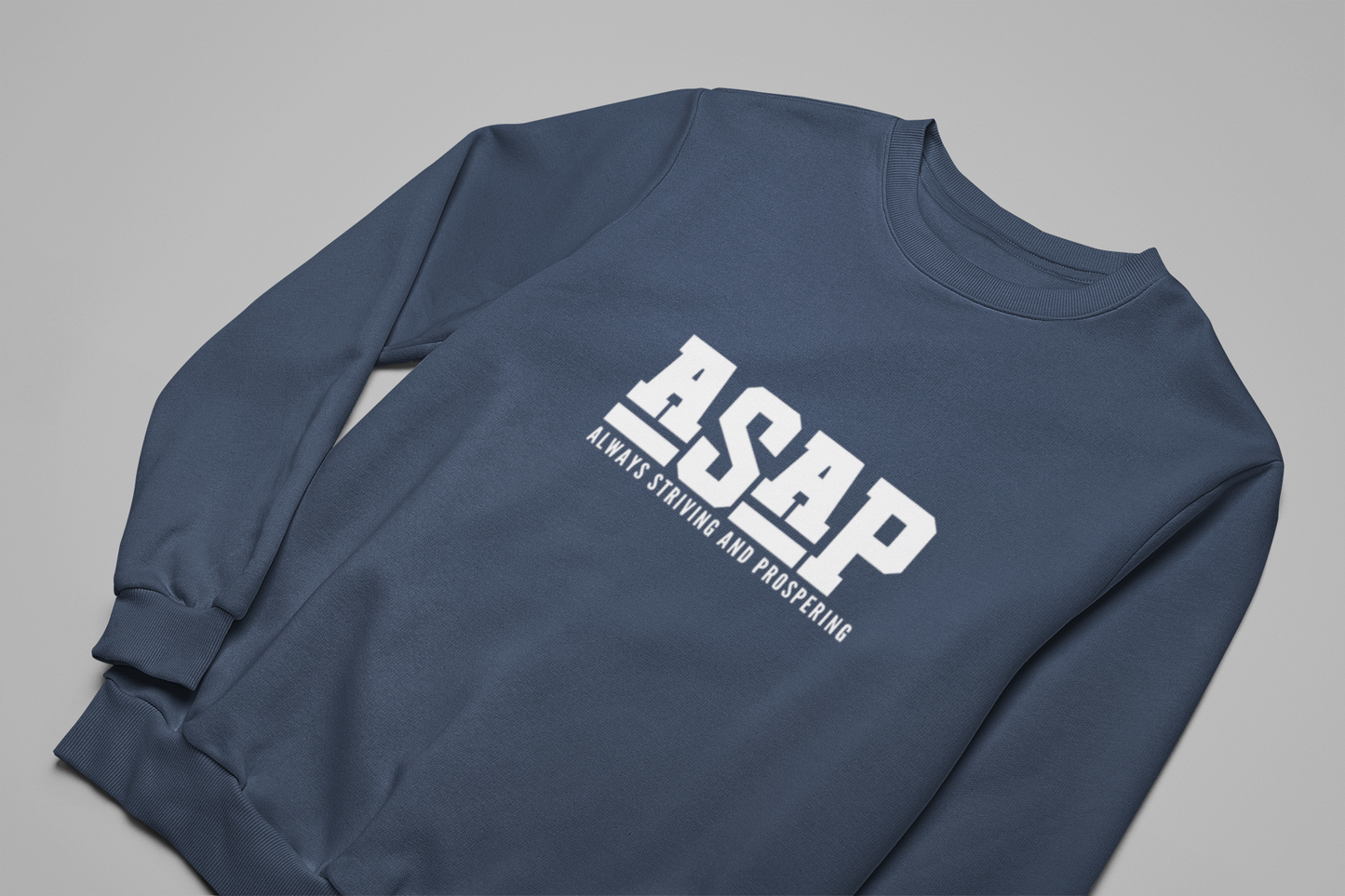 ASAP – Always Striving and Prospering Sweatshirt