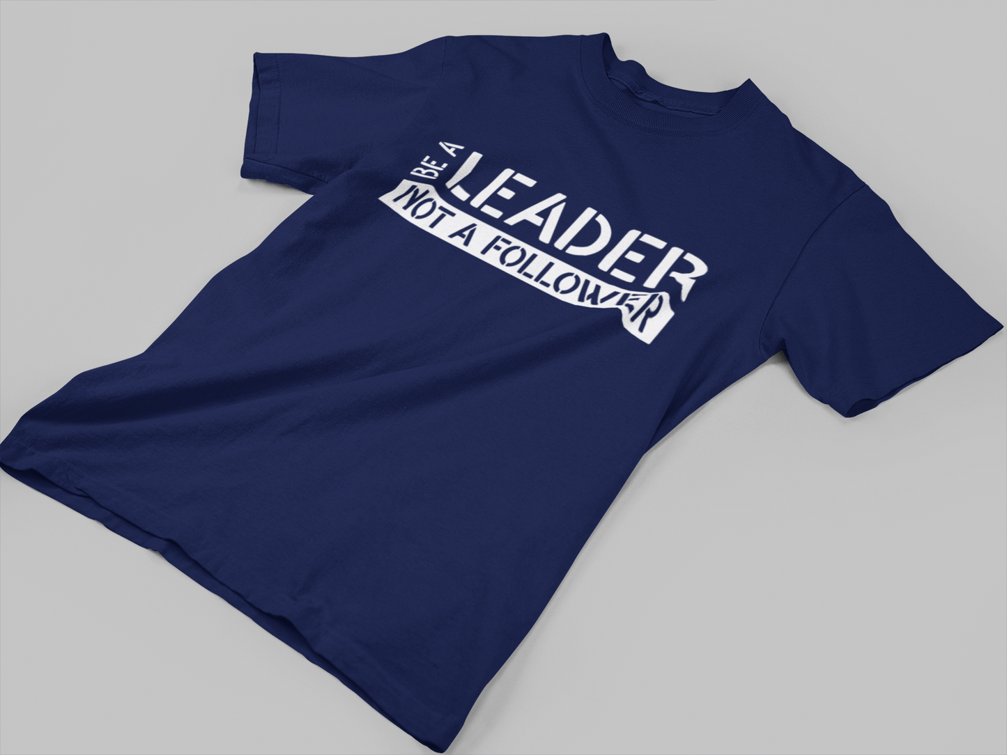 BE A LEADER Unisex T-Shirt