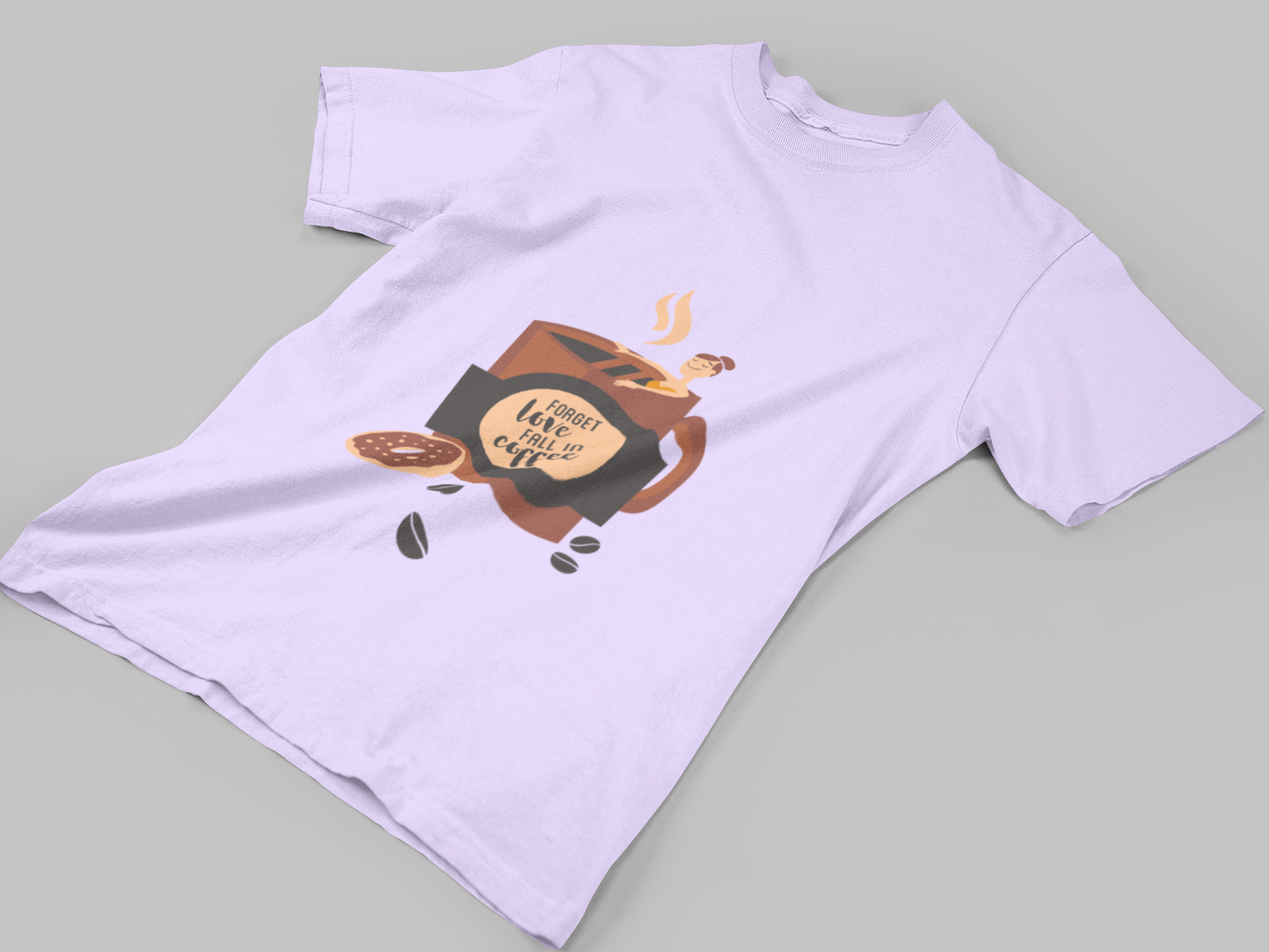 Forget Love, Fall in Coffee- T-Shirt