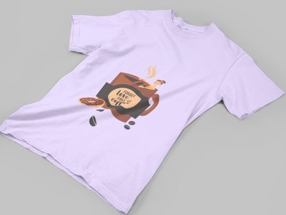 Forget Love, Fall in Coffee- T-Shirt